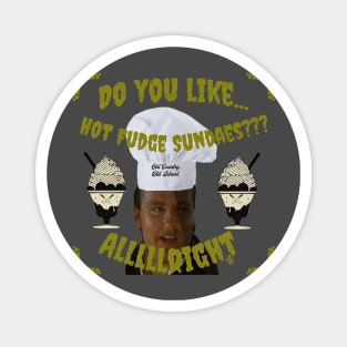 Do you like hot fudge sundaes? Magnet